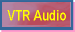 VTR Audio